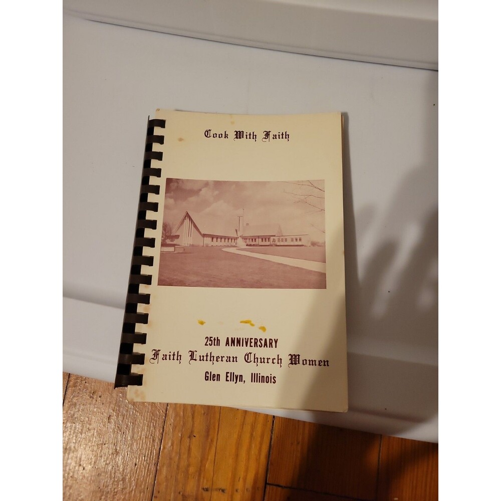 Cook With Faith Cookbook Faith Lutheran Church Glen Ellyn IL 1972 Vintage Retro